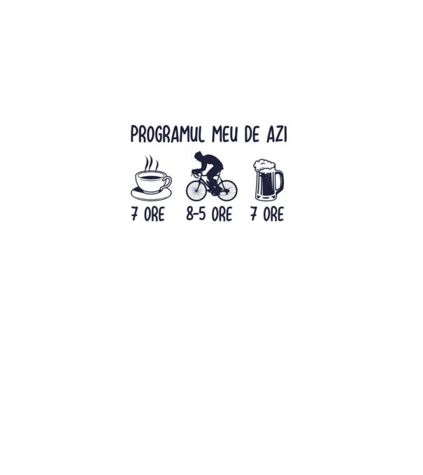 Programul meu de azi: 7 ore, 8-5 ore, 7 ore model alb pe tricou