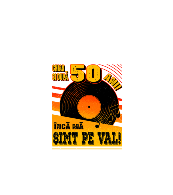 Încă mă simt pe val! 50 model negru pe tricou