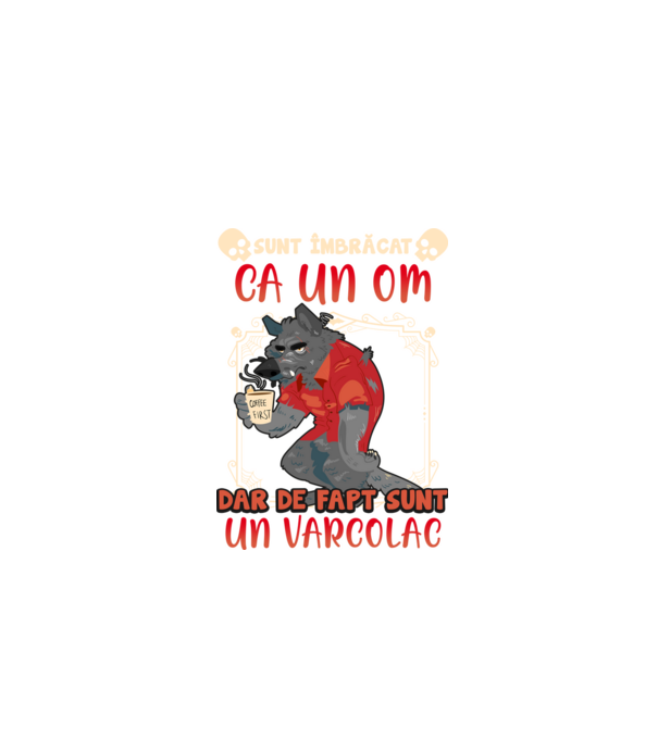 sunt îmbrăcat ca un om, dar de fapt sunt un vârcolac model negru pe tricou