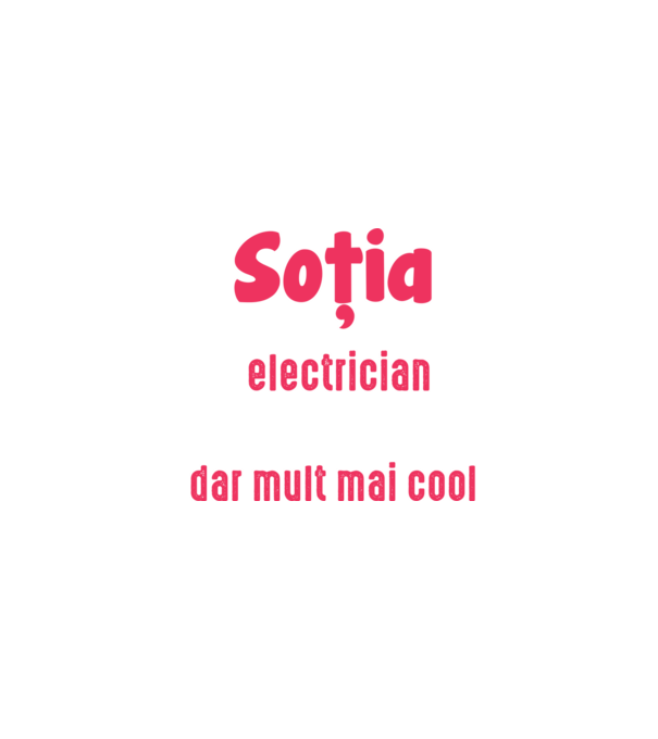 sunt soția unui electrician, la fel ca toate celelalte soții, dar mult mai cool D4337486 model negru pe tricou