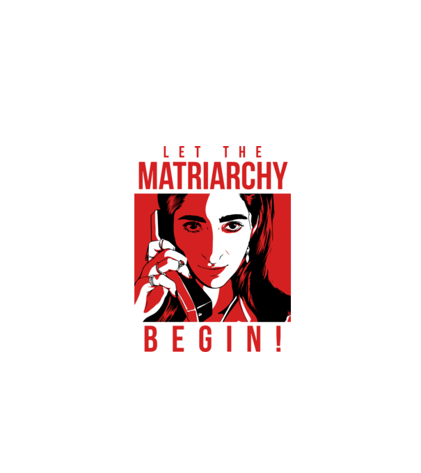 let the matriarchy begin model alb pe tricou