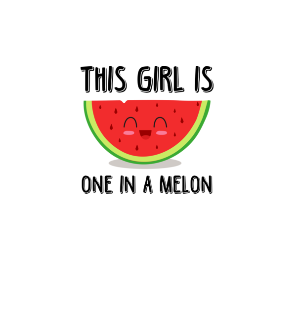 This girl is one in a melon model alb pe tricou