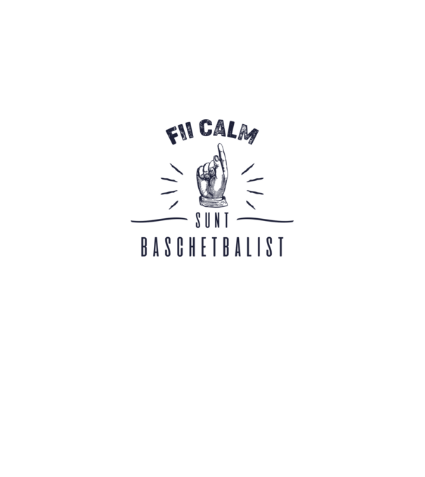 Fii calm, sunt BASCHETBALIST model alb pe tricou