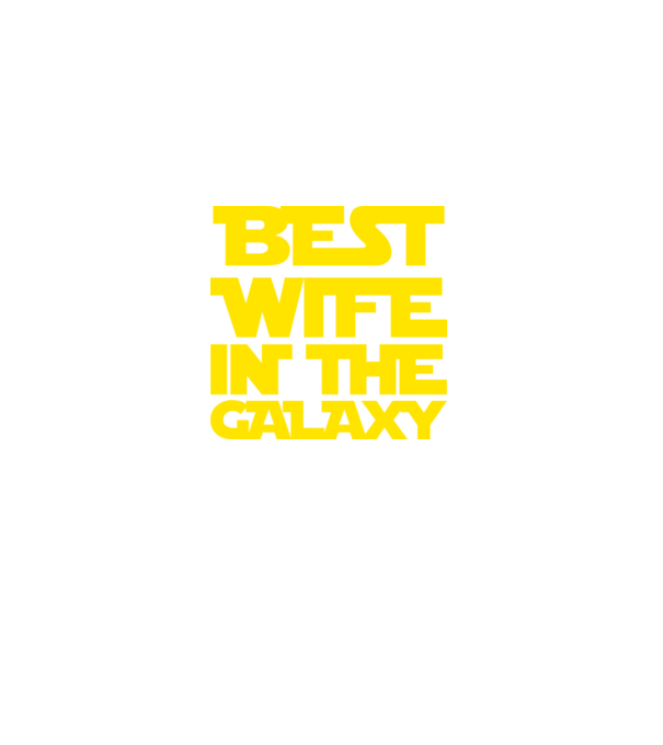best wife in the galaxy model negru pe tricou