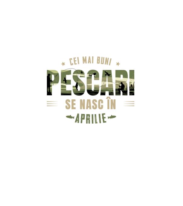 Cei mai buni pescari se nasc în aprilie model alb pe tricou
