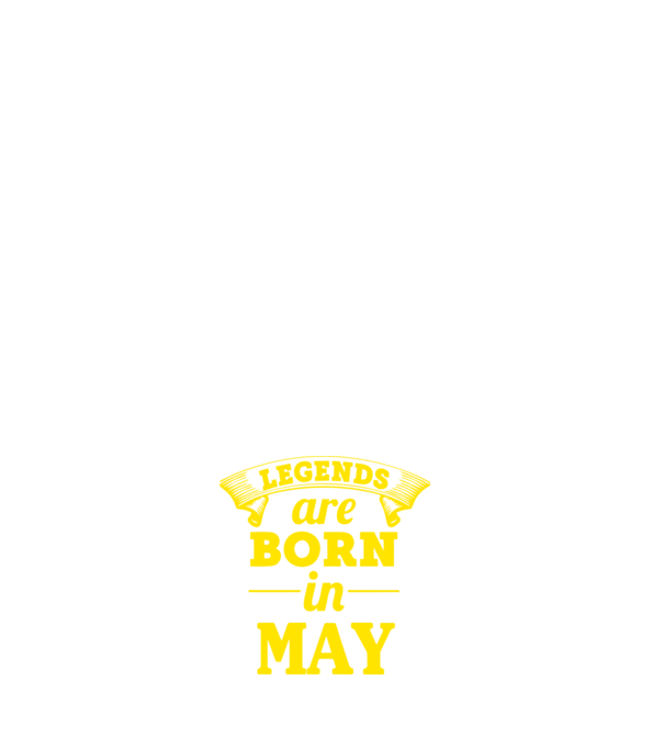 Legends are born in May model negru pe tricou