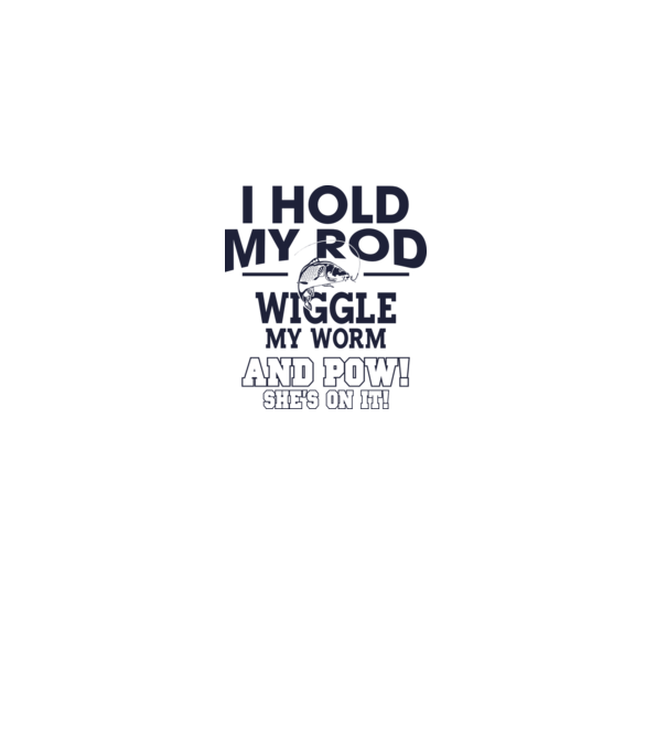I hold my rod model alb pe tricou