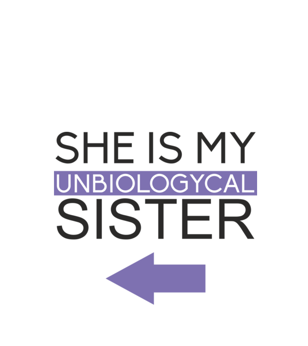 Unbiologycal Sister 02 model alb pe tricou