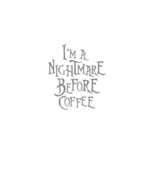Nightmare before coffee model negru pe tricou