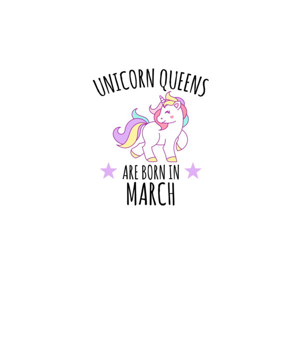 Unicorn queens are born in - March model alb pe tricou