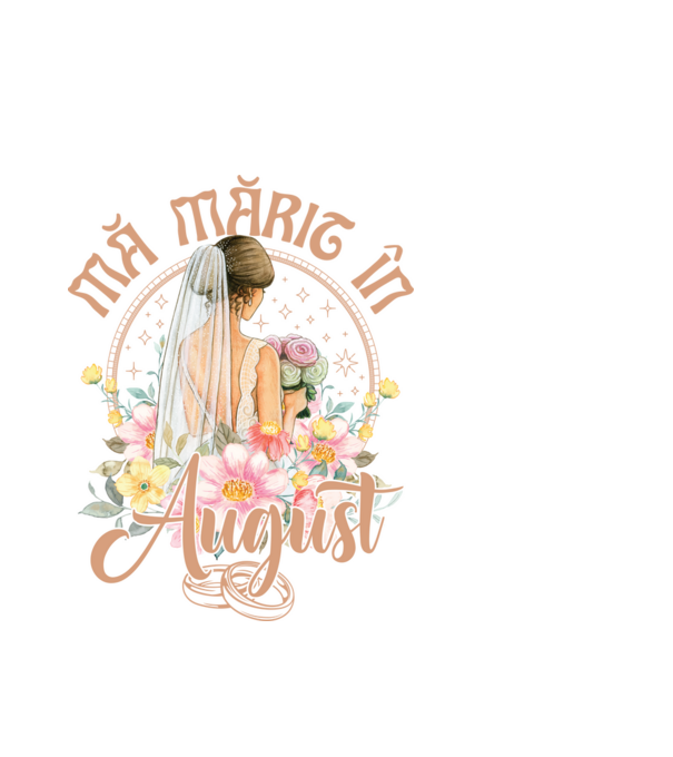 mă mărit - în august model alb pe tricou