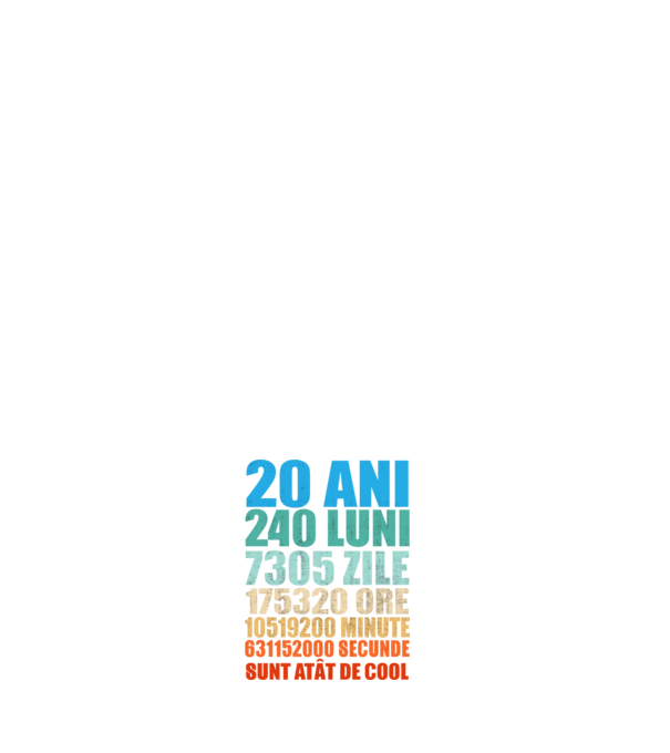 De 20 ani - luni - zile - ore - minute - secunde - sunt atât de cool model alb pe tricou