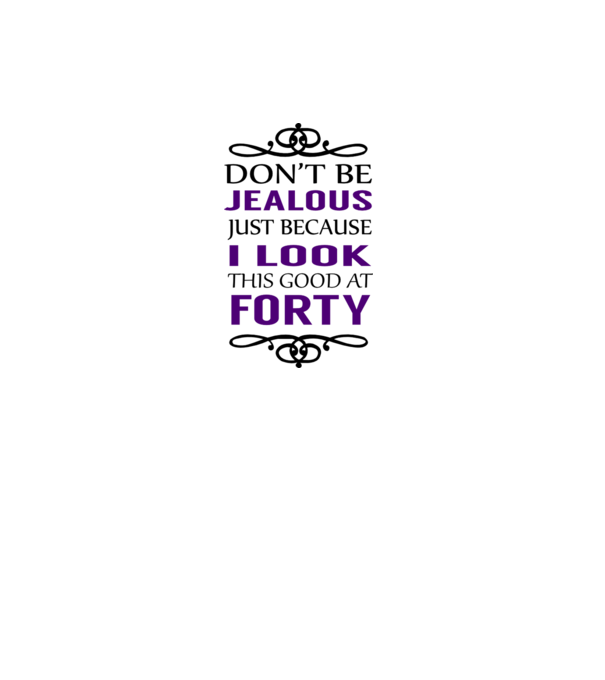 'Don''t be jealous - 40' model gri pe tricou