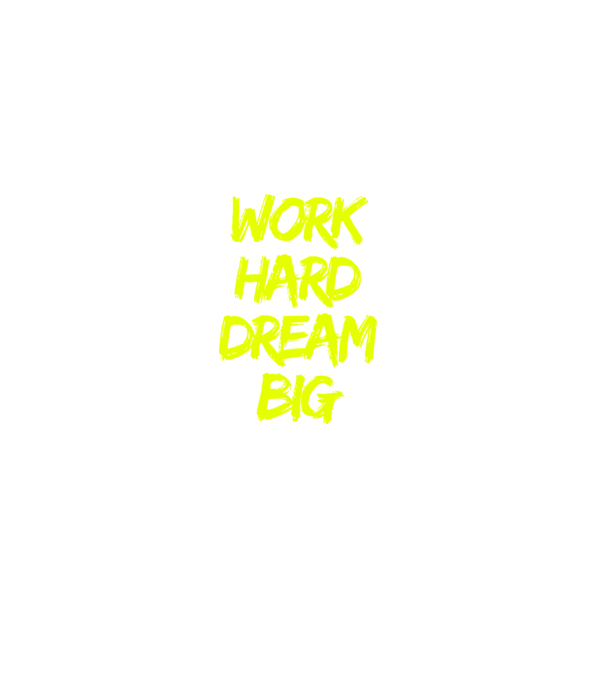 Work Hard Dream Big model negru pe tricou