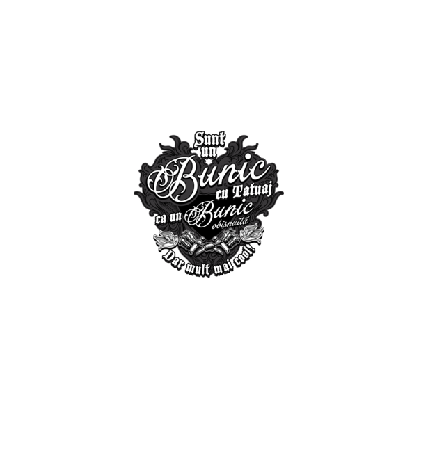 Sunt un bunic cu tatuaj, ca un bunic obișnuit, dar mult mai cool! model negru pe tricou