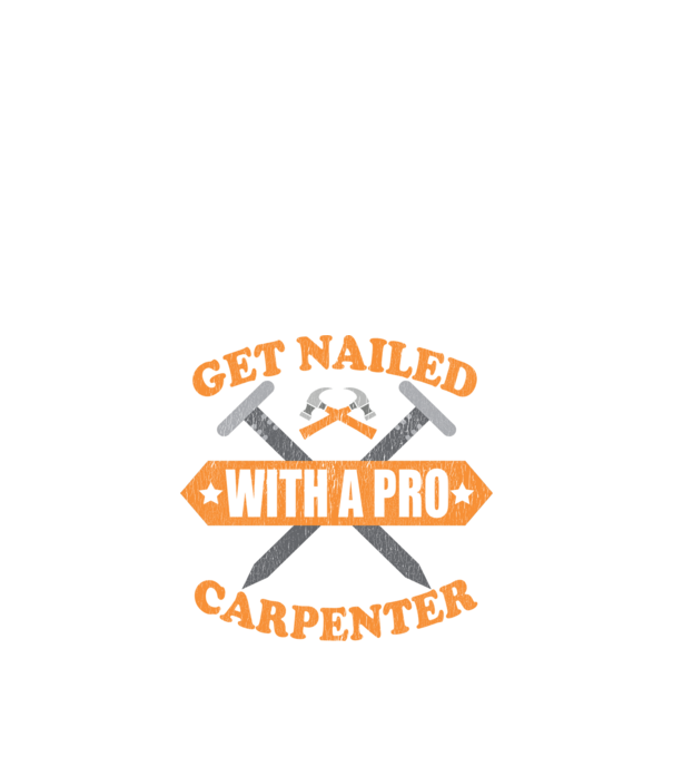 Get nailed with a pro sleep with a carpenter model negru pe tricou