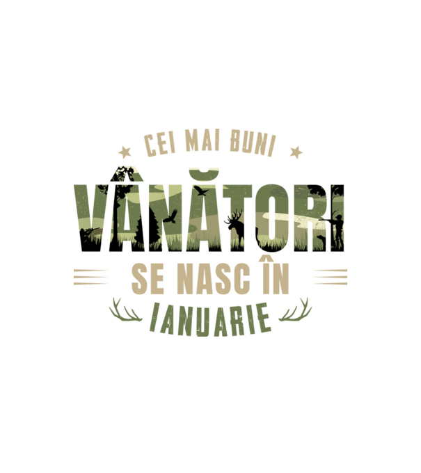 Cei mai buni vânători se nasc în ianuarie model alb pe tricou