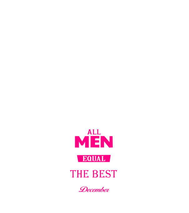 All men created equal but only the beat are born in december model alb pe tricou