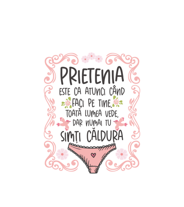 Prietenia este ca atunci când faci pe tine model alb pe tricou