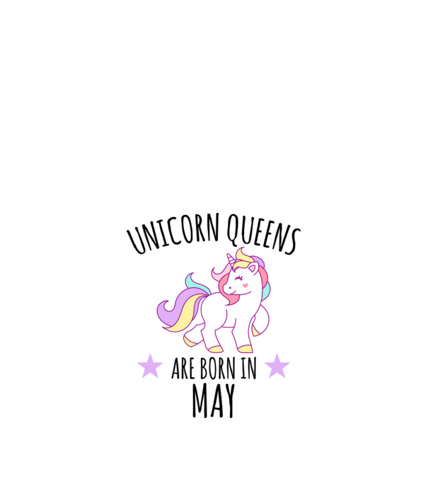 Unicorn queens are born in - May model alb pe tricou