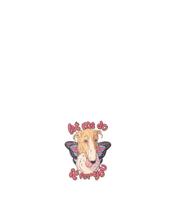 BORZOI let me do it for you fairy model roz deschis pe tricou