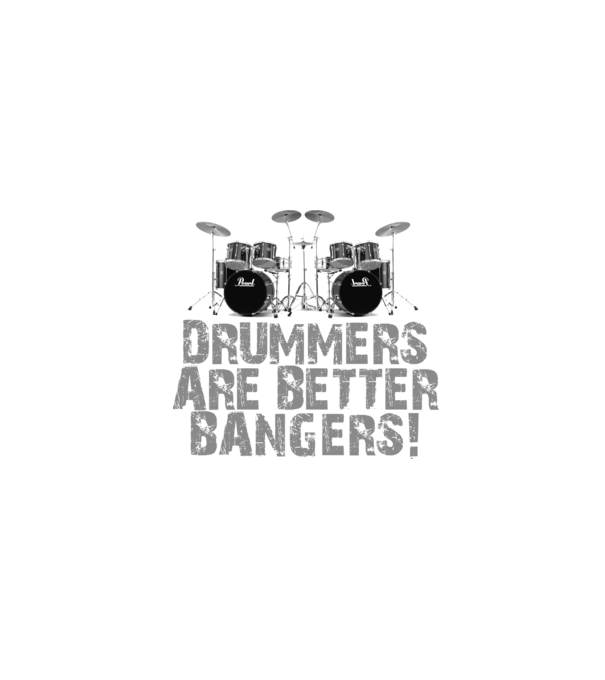 Drummers are better bangers model negru pe tricou