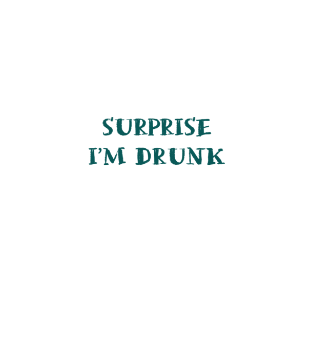 Surprise im drunk model alb pe tricou