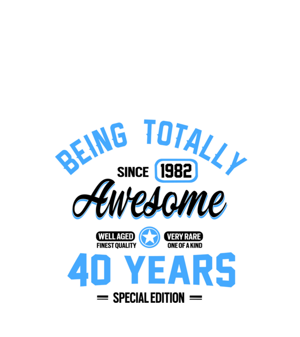 40 years of being totally awesome model alb pe tricou