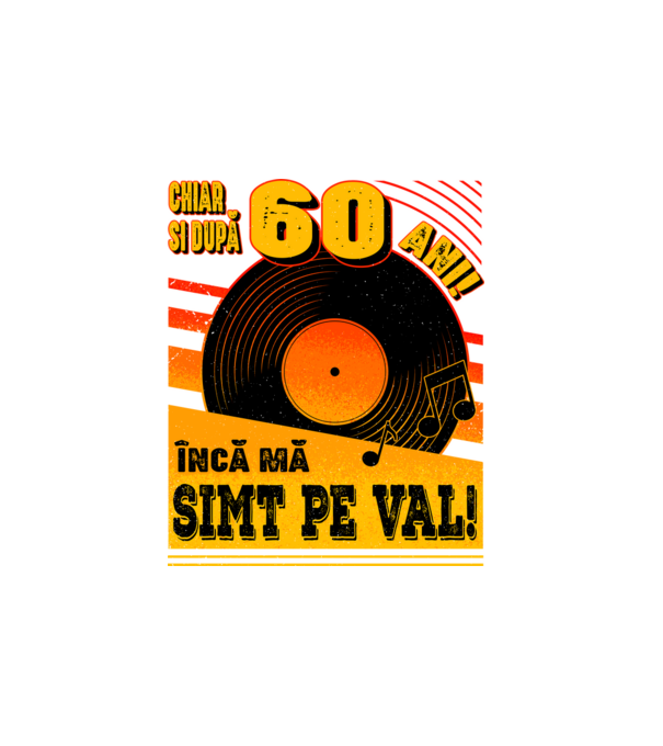 Încă mă simt pe val! 60 model alb pe tricou