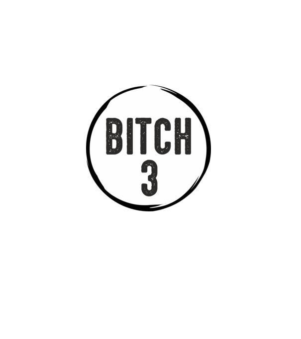 BITCH 3 model gri pe tricou