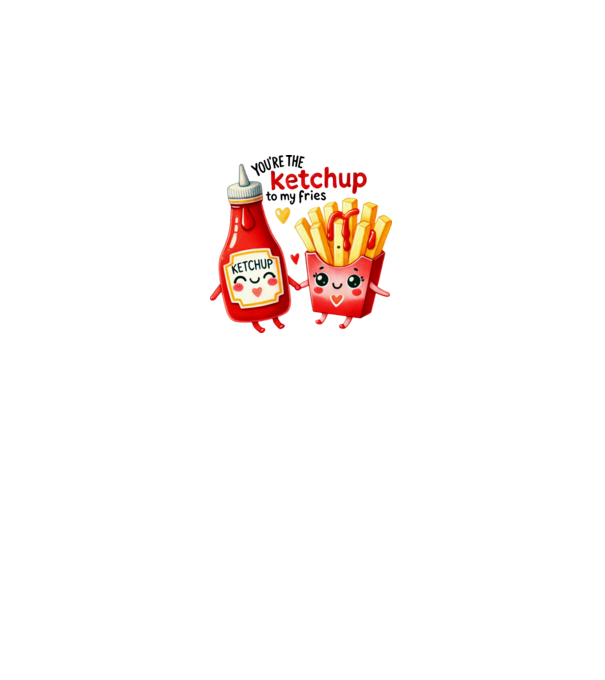 Ketchup to my Fries model alb pe tricou