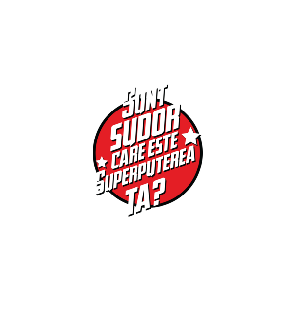 sunt sudor, care este superputerea ta? model roșu pe tricou