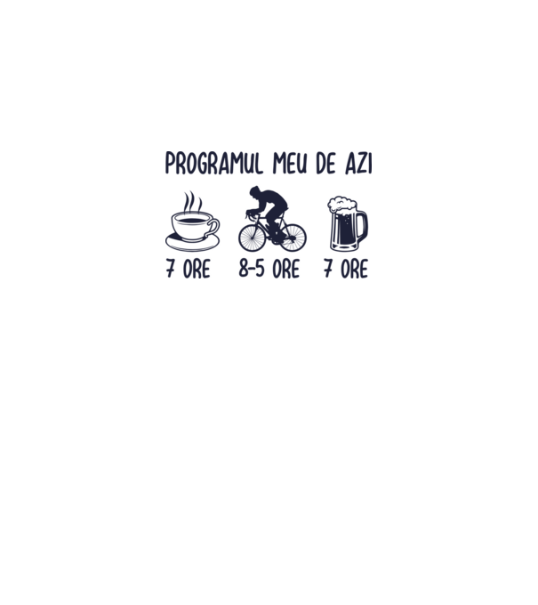 Programul meu de azi: 7 ore, 8-5 ore, 7 ore model alb pe tricou