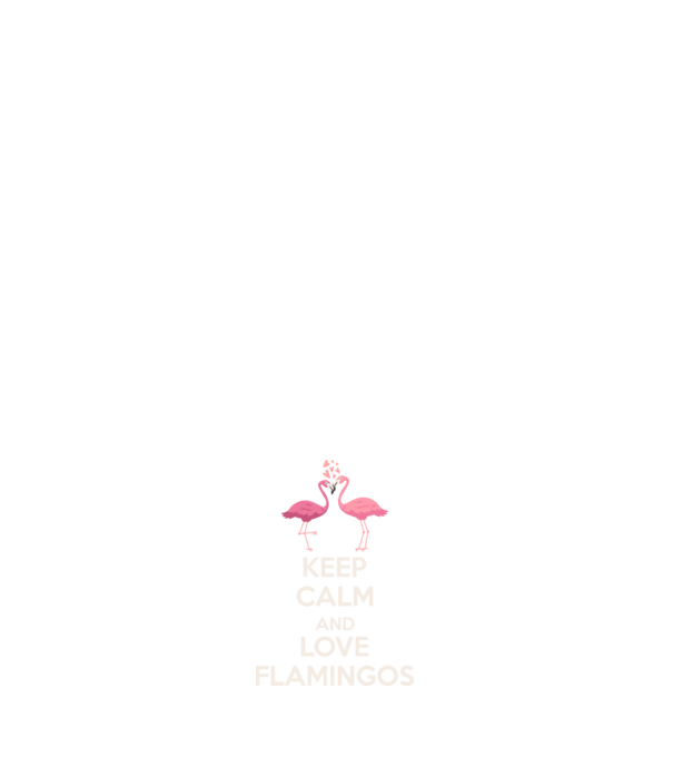 KEEP CALM and love flamingos light model negru pe tricou