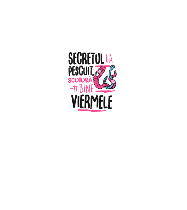Secretul la pescuit scutură-ți bine viermele model alb pe tricou