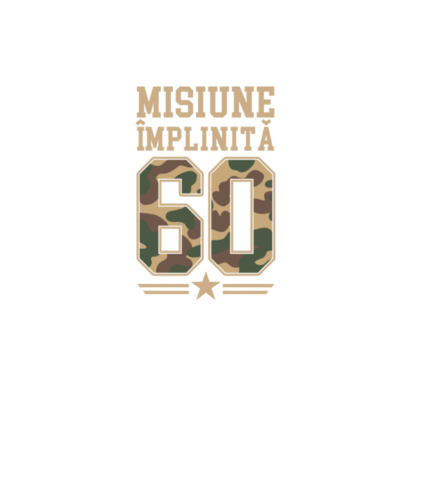 Misiune împlinită 60 model negru pe tricou