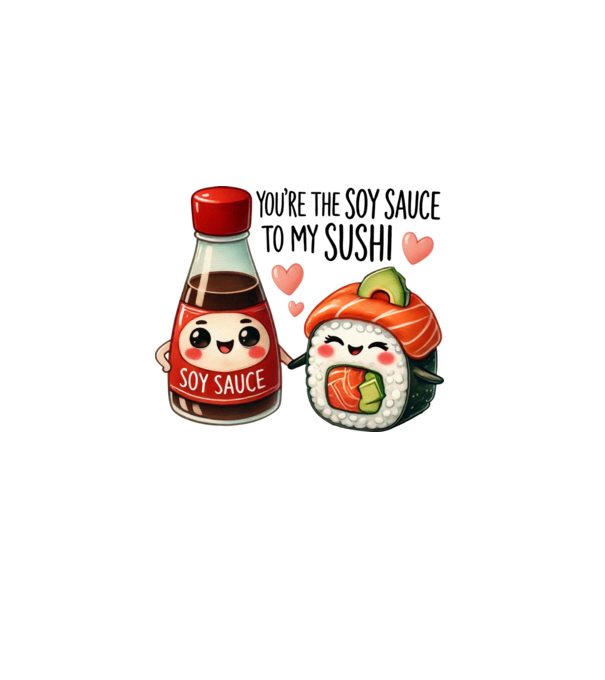 Soy Sauce to my Sushi model alb pe tricou