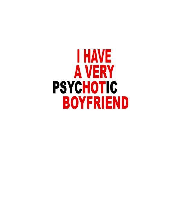 psycHOTic boyfriend model alb pe tricou