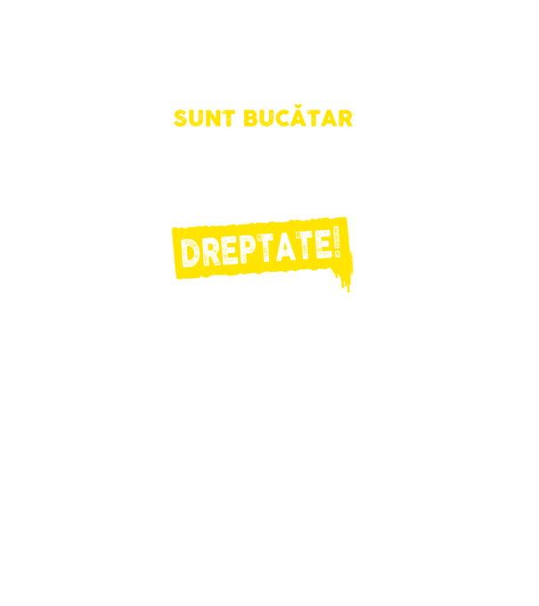 sunt BUCĂTAR, pentru a economisi timp, să reținem că am întotdeauna dreptate model negru pe tricou