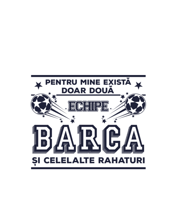 Pentru mine există doar două echipe, Barca și celelalte rahaturi model alb pe tricou