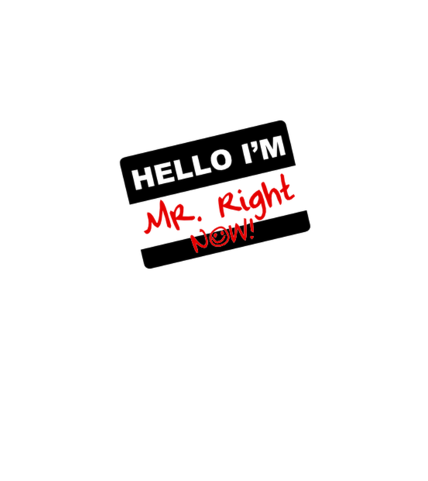 Mr Rigth Now.eps model gri pe tricou