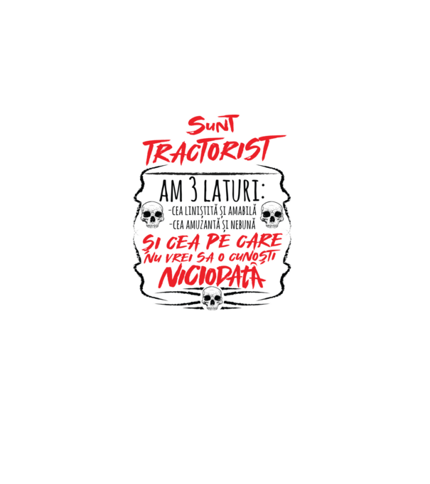 sunt tractorist, am 3 laturi model gri pe tricou