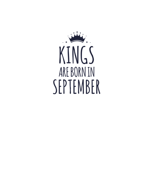 Kings are born in - September model gri pe tricou