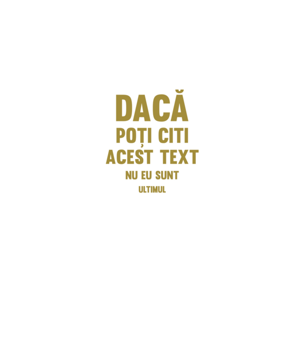 Dacă poți citi acest text, nu eu sunt ultimul model alb pe tricou