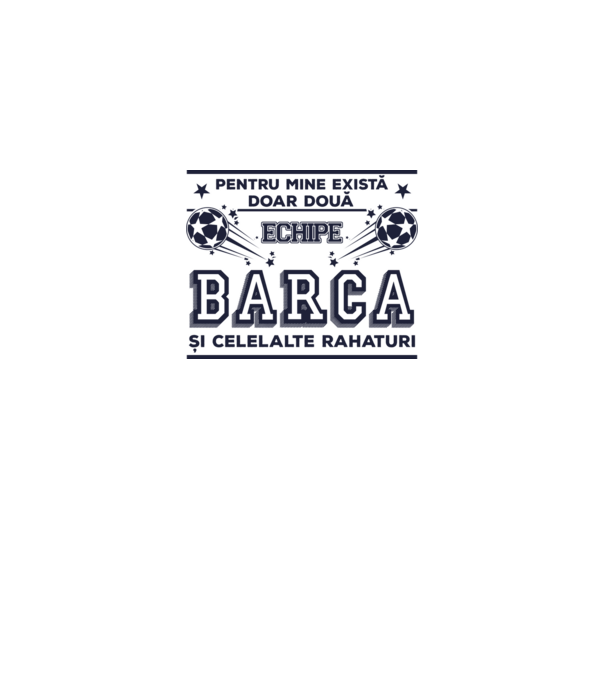 Pentru mine există doar două echipe, Barca și celelalte rahaturi model alb pe tricou