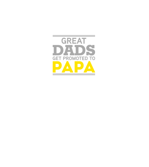 Great dads get promoted to papa model negru pe tricou