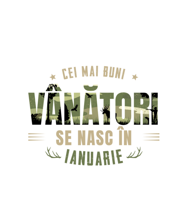 Cei mai buni vânători se nasc în ianuarie model alb pe tricou