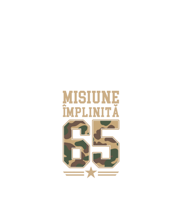 Misiune împlinită 65 model negru pe tricou