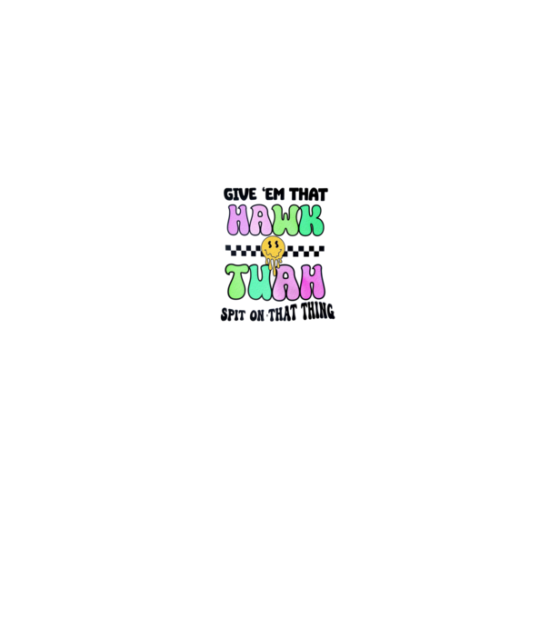 Give 'em that hawk tuah hippie trip model gri pe tricou