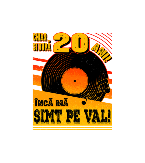 Încă mă simt pe val! 20 model negru pe tricou